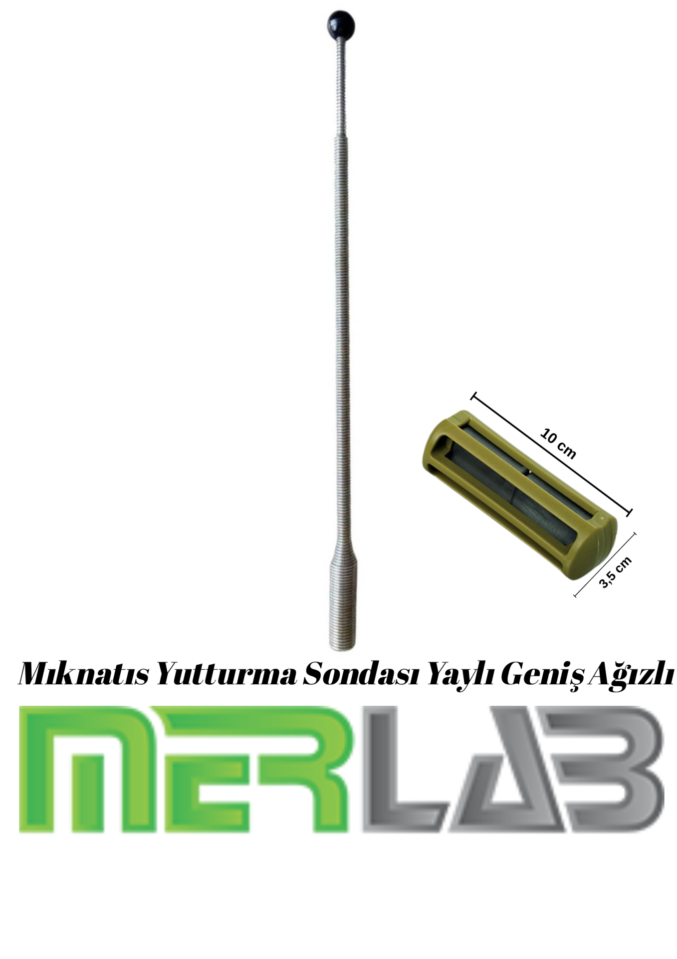 Yaylı Mıknatıs Yutturma Sondası Geniş Ağızlı